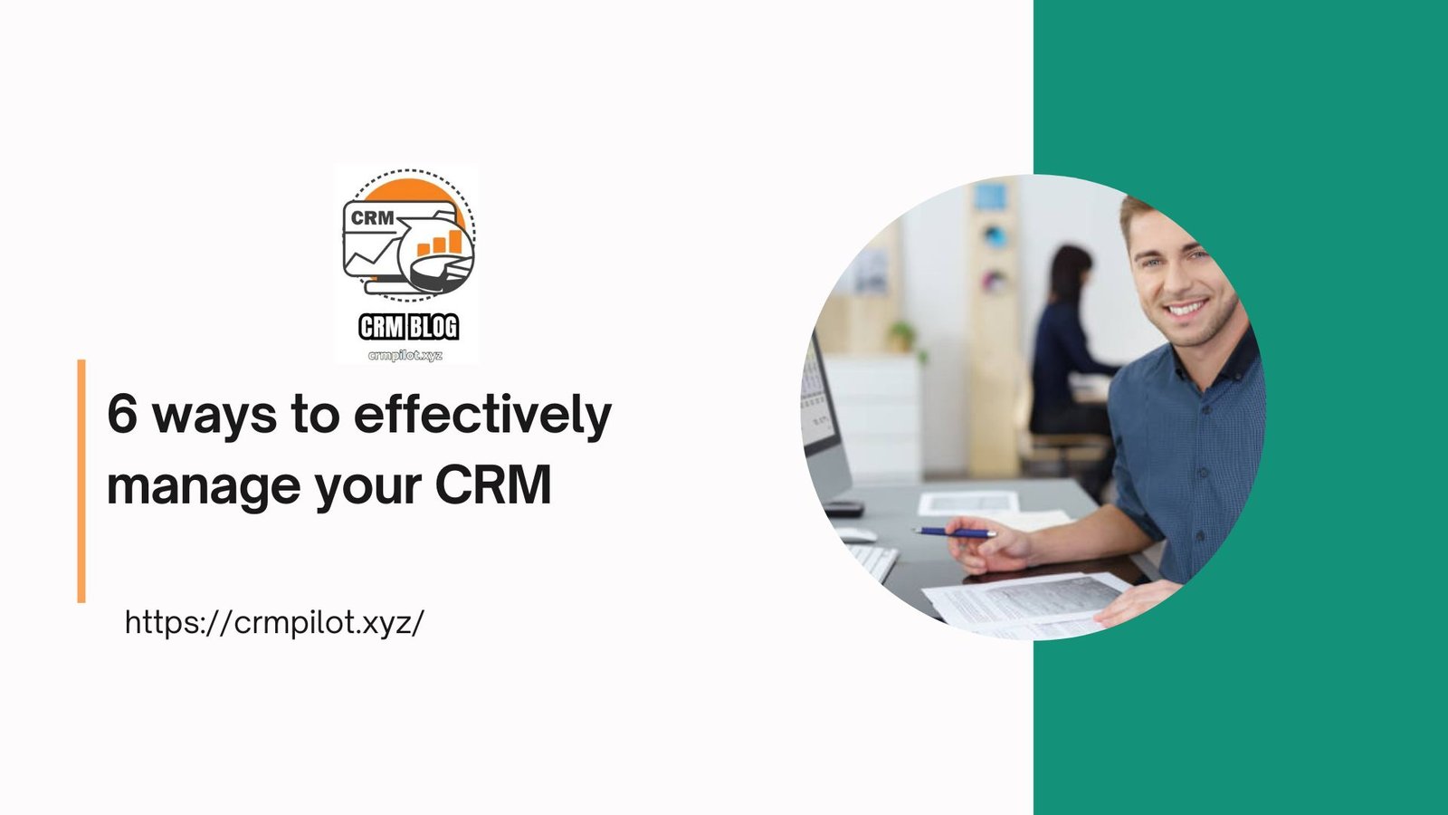 6 ways to effectively manage your CRM