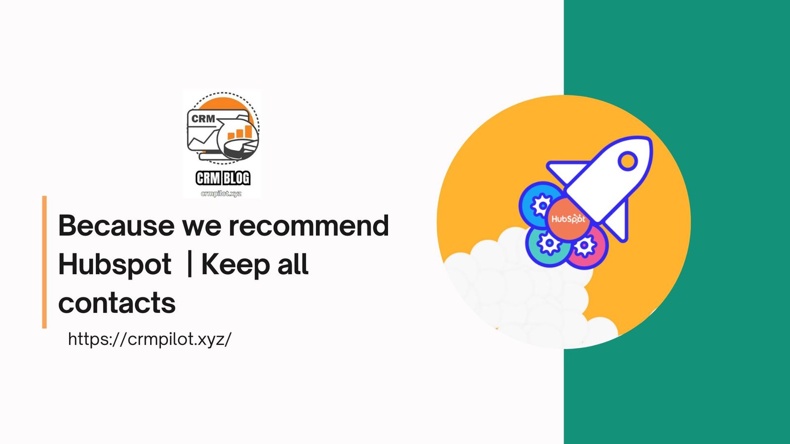 Because we recommend Hubspot  | Keep all contacts in a centralized database