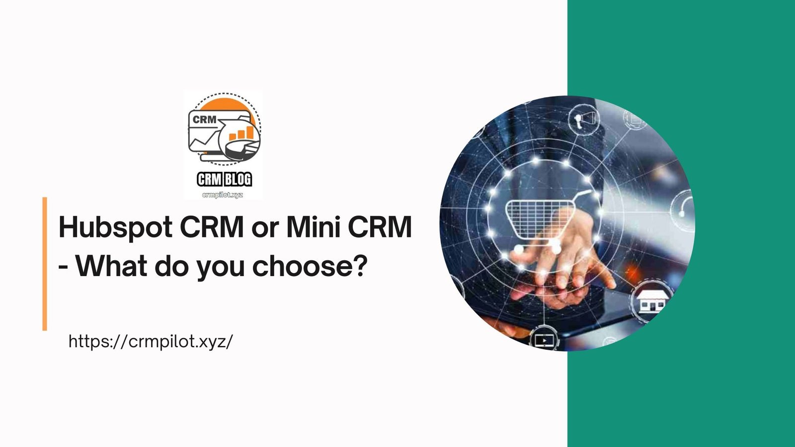 Hubspot CRM or Mini CRM – What do you choose?